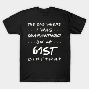 Quarantined On My 61st Birthday T-Shirt